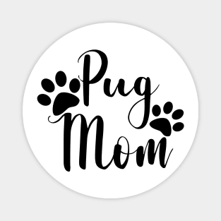 Pug Mom Black and White Calligraphy Typography Magnet